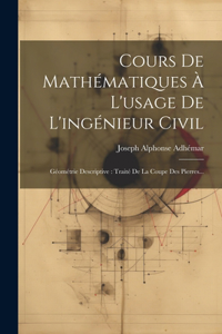 Cours De Mathématiques À L'usage De L'ingénieur Civil