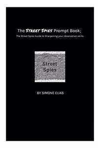 The Street Spies Prompt Book