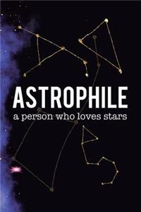 Astrophile. A Person Who Loves Stars
