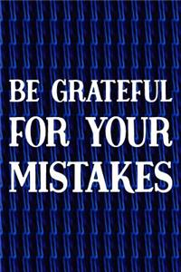 Be Grateful For Your Mistakes