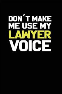 Don´t Make Me Use My Lawyer Voice