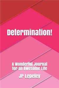 Determination!