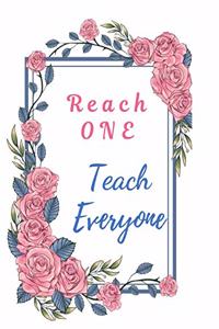 Reach One Teach Everyone Notebook Journal