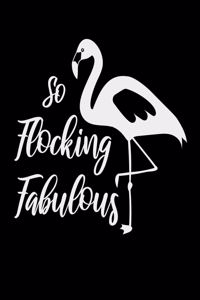 So Flocking Fabulous