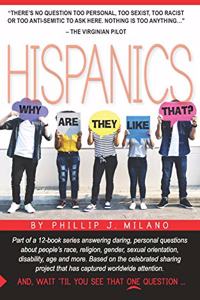 Why Are They Like That? Hispanics