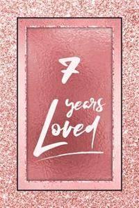 7 Years Loved