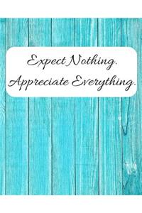 Expect Nothing Appreciate Everything Gratitude Journal