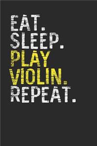 Eat Sleep Play Violin Repeat