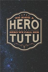 We Have A Hero We Call Her Tutu