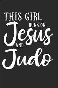 This Girl Runs On Jesus And Judo: 6x9 Ruled Notebook, Journal, Daily Diary, Organizer, Planner