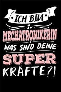 Ich Bin Mechatronikerin Was Sind Deine Superkräfte?!: A5 Liniertes - Notebook - Notizbuch - Taschenbuch - Journal - Tagebuch - Ein lustiges Geschenk für Freunde oder die Familie und die beste Mechatroni