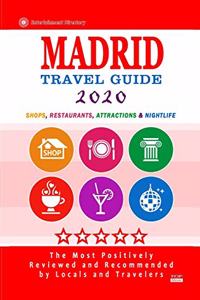 Madrid Travel Guide 2020: Shops, Arts, Entertainment and Good Places to Drink and Eat in Madrid, Spain (Travel Guide 2020)