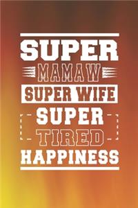 Super Mamaw Super Wife Super Tired Happiness