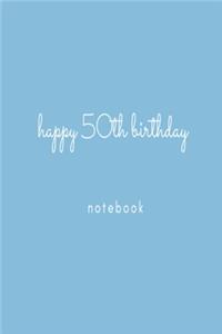 Happy 50th Birthday Notebook