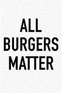 All Burgers Matter