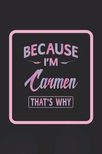 Because I'm Carmen That's Why