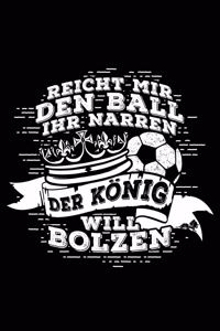 Der König Will Bolzen