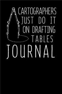 Cartographers Do It On Drafting Tables Journal