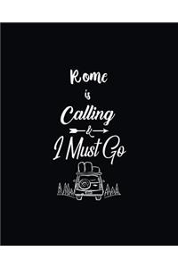 Rome Is Calling and I Must Go