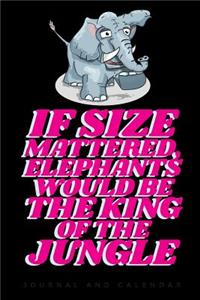 If Size Mattered, Elephant Would Be the King of the Jungle