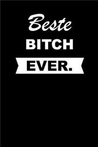 Beste Bitch Ever.