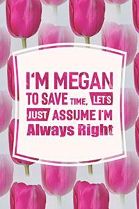 I'm Megan to Save Time, Let's Just Assume I'm Always Right