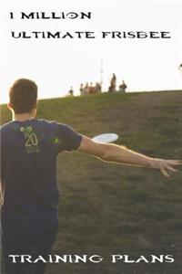 1 Million Ultimate Frisbee Training Plans