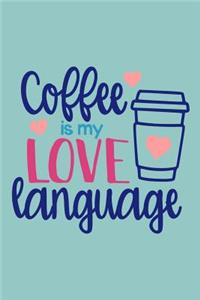 Coffee Is My Love Language