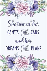 She Turned Her Can'ts Into Cans And Her Dreams Into Plans