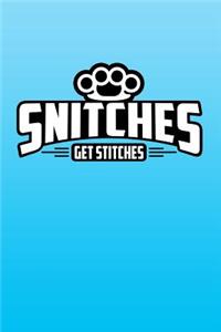 Snitches Get Stitches