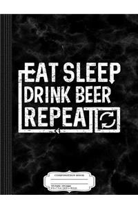 Eat Sleep Drink Beer