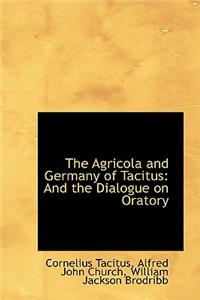 The Agricola and Germany of Tacitus