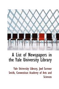 A List of Newspapers in the Yale University Library