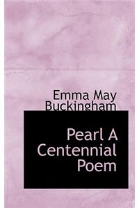 Pearl a Centennial Poem