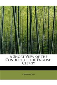 A Short View of the Conduct of the English Clergy