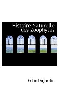 Histoire Naturelle Des Zoophytes