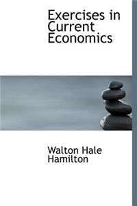 Exercises in Current Economics