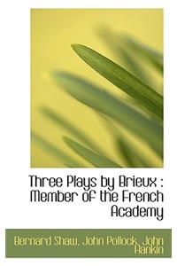 Three Plays by Brieux