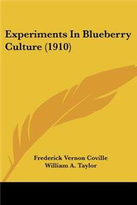 Experiments In Blueberry Culture (1910)