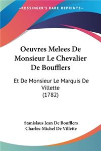 Oeuvres Melees De Monsieur Le Chevalier De Boufflers