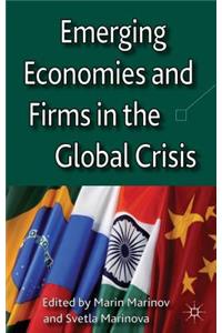 Emerging Economies and Firms in the Global Crisis