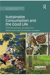 Sustainable Consumption and the Good Life