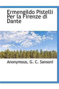 Ermengildo Pistelli Per La Firenze Di Dante