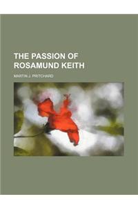 The Passion of Rosamund Keith