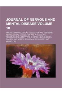 Journal of Nervous and Mental Disease Volume 10