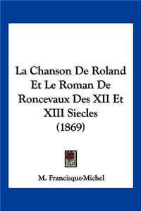 La Chanson De Roland Et Le Roman De Roncevaux Des XII Et XIII Siecles (1869)
