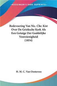 Redevoering Van Nic. Chr. Kist Over De Grieksche Kerk Als Een Getuige Der Goddelijke Voorzienigheid (1854)