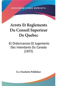 Arrets Et Reglements Du Conseil Superieur de Quebec