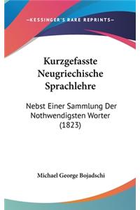 Kurzgefasste Neugriechische Sprachlehre
