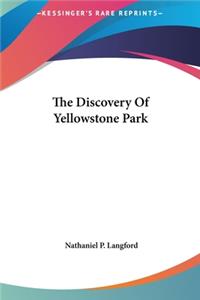 The Discovery Of Yellowstone Park